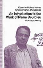 An Introduction to the Work of Pierre Bourdieu: The Practice of Theory