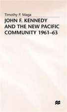 John F. Kennedy and the New Pacific Community, 1961–63