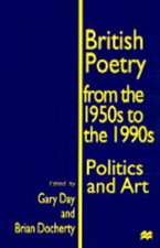 British Poetry from the 1950s to the 1990s: Politics and Art