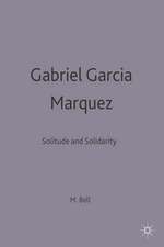 Gabriel García Márquez: Solitude and Solidarity