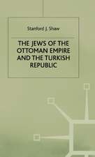 The Jews of the Ottoman Empire and the Turkish Republic