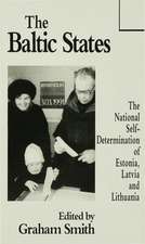 The Baltic States: The National Self-Determination of Estonia, Latvia and Lithuania