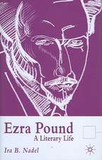 Ezra Pound: A Literary Life