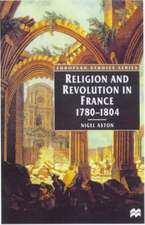 Religion and Revolution in France, 1780-1804