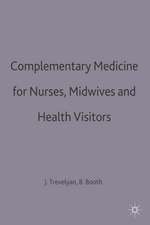 Complementary Medicine for Nurses, Midwives and Health Visitors