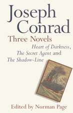 Joseph Conrad: Three Novels: Heart of Darkness, The Secret Agent and The Shadow Line