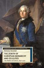 The Zenith of European Monarchy and its Elites: The Politics of Culture, 1650-1750