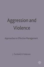 Aggression and Violence: Approaches to Effective Management