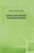 Kafka and Pinter: Shadow-Boxing