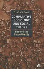 Comparative Sociology and Social Theory: Beyond the Three Worlds