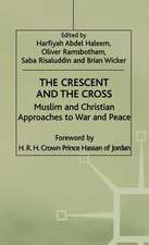 The Crescent and the Cross: Muslim and Christian Approaches to War and Peace