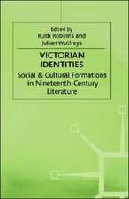 Victorian Identities: Social and Cultural Formations in Nineteenth-Century Literature