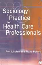 Sociology in Practice for Health Care Professionals