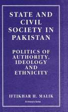 State and Civil Society in Pakistan: Politics of Authority, Ideology and Ethnicity