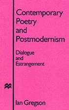 Contemporary Poetry and Postmodernism: Dialogue and Estrangement