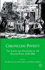 Chronicling Poverty: The Voices and Strategies of the English Poor, 1640-1840