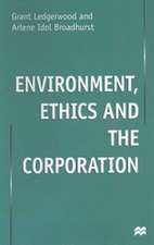 Enviroment, Ethics and the Corporation