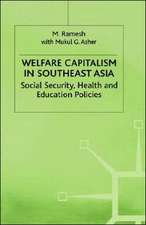 Welfare Capitalism in Southeast Asia: Social Security, Health and Education Policies