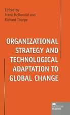 Organizational Strategy and Technological Adaptation to Global Change