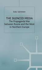 The Silenced Media: The Propaganda War between Russia and the West in Northern Europe