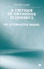 A Critique of Orthodox Economics: An Alternative Model