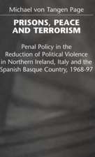 Prisons, Peace and Terrorism: Penal Policy in the Reduction of Political Violence in Northern Ireland, Italy and the Spanish Basque Country, 1968-97