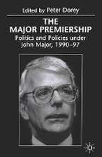 The Major Premiership: Politics and Policies under John Major, 1990–97