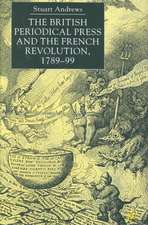 The British Periodical Press and the French Revolution 1789-99