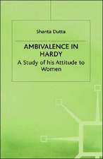 Ambivalence in Hardy: A Study of his Attitude Towards Women