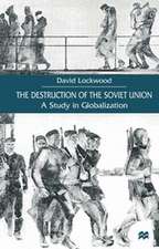 The Destruction of the Soviet Union: A Study in Globalization