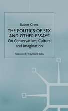 The Politics of Sex and Other Essays: On Conservatism, Culture and Imagination