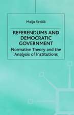 Referendums and Democratic Government: Normative Theory and the Analysis of Institutions