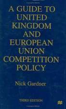 A Guide to United European Union Competition Policy