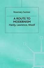 A Route to Modernism: Hardy, Lawrence, Woolf