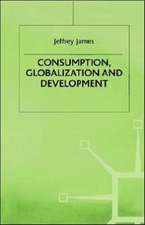 Consumption, Globalization and Development