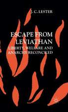 Escape from Leviathan: Liberty, Welfare and Anarchy Reconciled