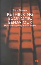 Rethinking Economic Behaviour: How the Economy Really Works