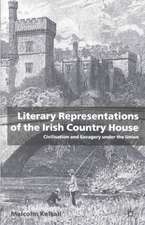 Literary Representations of the Irish Country House: Civilisation and Savagery Under the Union