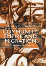 Community, Empire and Migration: South Asians in Diaspora