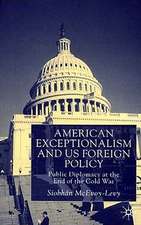 American Exceptionalism and US Foreign Policy: Public Diplomacy at the End of the Cold War