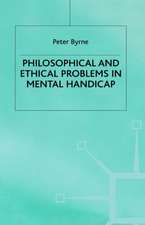 Philosophical and Ethical Problems in Mental Handicap