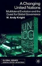 A Changing United Nations: Multilateral Evolution and the Quest for Global Governance