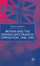 Britain and the Spanish Anti-Franco Opposition