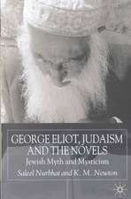 George Eliot, Judaism and the Novels: Jewish Myth and Mysticism