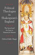 Political Theologies in Shakespeare's England: The Sacred and the State in Measure for Measure