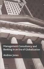 Management Consultancy and Banking in an Era of Globalization