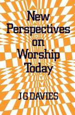 New Perspectives on Worship Today