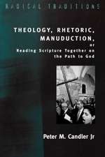 Theology, Rhetoric, Manuduction, or Reading Scripture Together on the Path of God