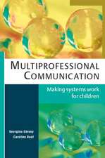 Multiprofessional Communication: Making Systems Work for Children