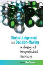 Clinical Judgement and Decision-Making in Nursing and Inter-professional Healthcare